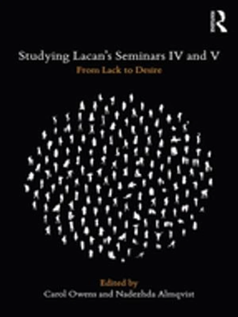 Studying Lacan's Seminars Iv And V: From Lack To Desire