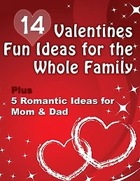 14 Valentines Fun Ideas For The Whole Family