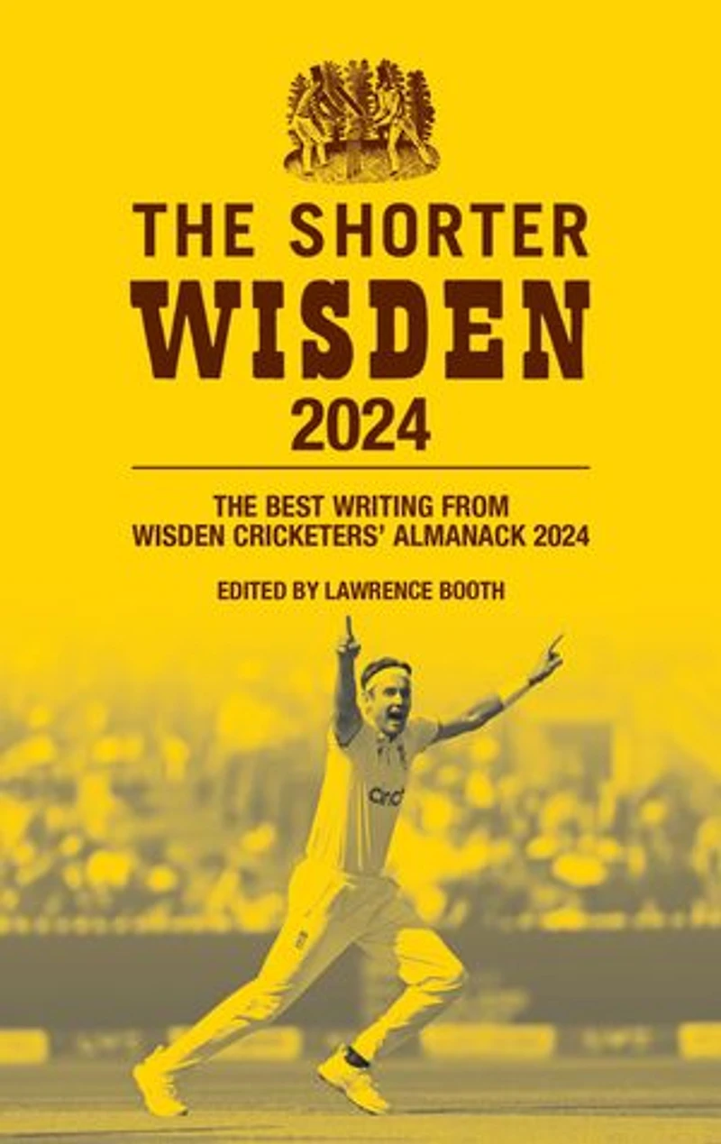 The Shorter Wisden 2024: The Best Writing from Wisden Cricketers' Almanack 2024