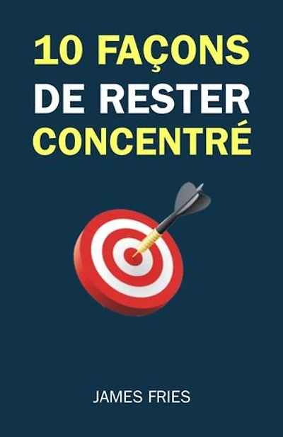 10 Façons De Rester Concentré