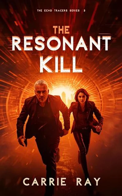 The Resonant Kill: THE ECHO TRACERS, #3