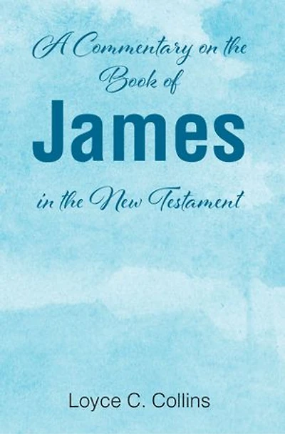 A Commentary on the Book of James New Testament
