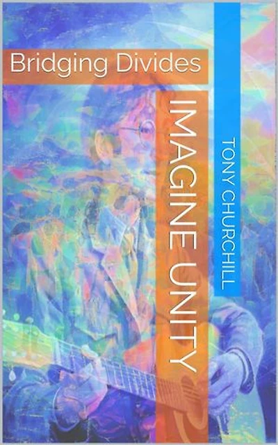 Imagine Unity: Bridging Divides