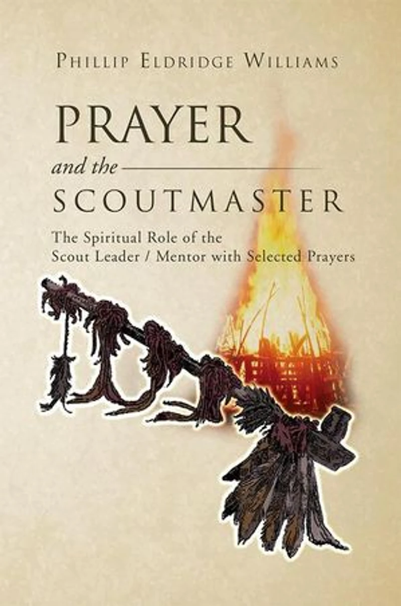 Prayer and the Scoutmaster: Spiritual Role of Scout Leader / Mentor with Selected Prayers