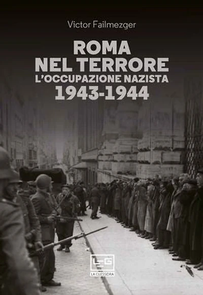 Roma nel terrore: L'occupazione nazista 1943-1944