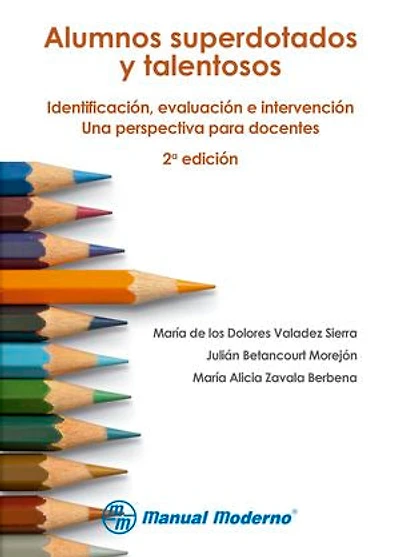 Alumnos superdotados y talentosos: Identificación, evaluacion e intervencion. Una perspectiva para docentes