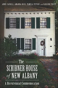The Scribner House of New Albany: A Bicentennial Commemoration