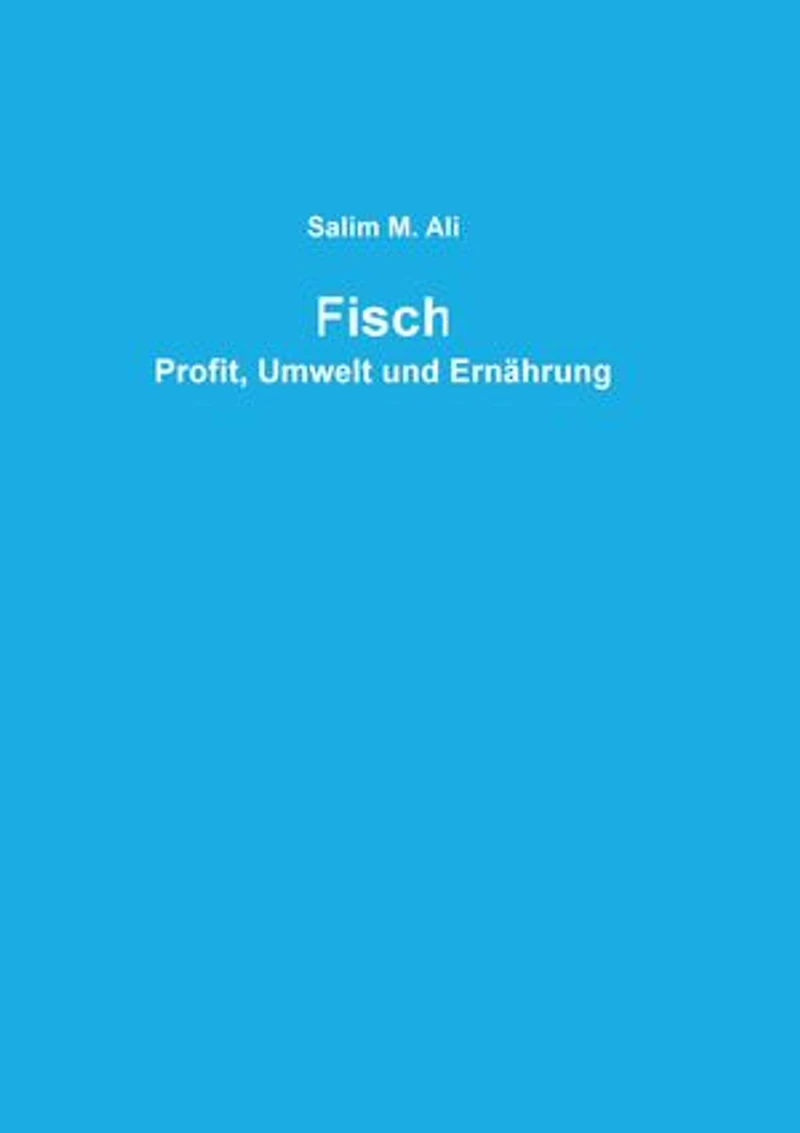 Fisch: Profit, Umwelt und Ernährung