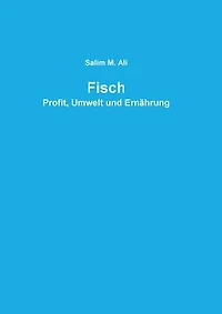 Fisch: Profit, Umwelt und Ernährung