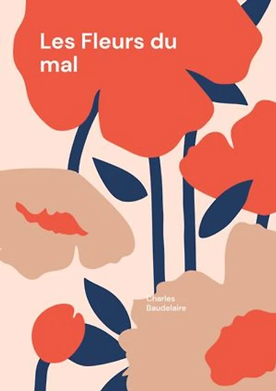 Les Fleurs du mal: Les Fleurs du mal - Une exploration poétique du symbolisme et de la modernité par Charles Baudelaire