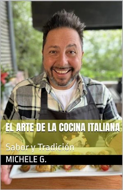 El Arte De La Cocina Italiana: Sabor y Tradicion