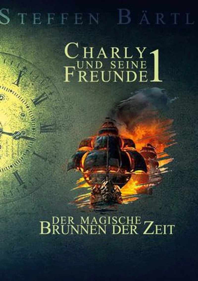 Charly und seine Freunde 1: Der magische Brunnen der Zeit