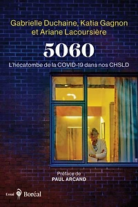 5060: L’hécatombe de la COVID-19 dans nos CHSLD