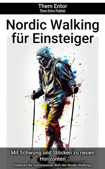 Nordic Walking für Einsteiger: Entdecke die faszinierende Welt des Nordic Walkings