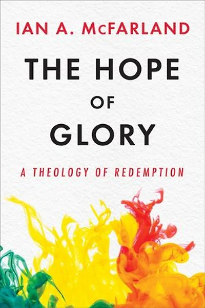The Hope of Glory: A Theology Redemption