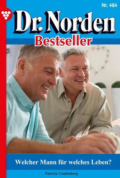 Welcher Mann für welches Leben?: Dr. Norden Bestseller 484 – Arztroman