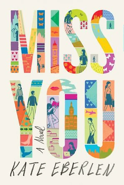 Miss You: A Novel