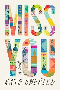 Miss You: A Novel
