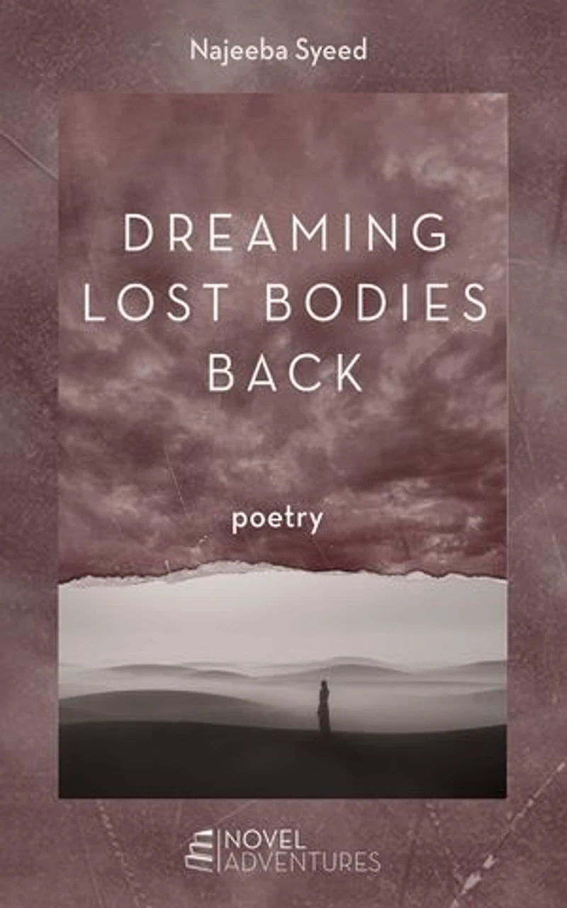 Dreaming Lost Bodies Back: Poetry