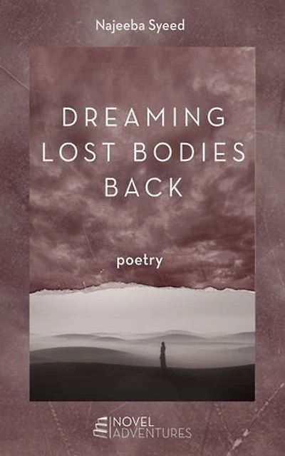 Dreaming Lost Bodies Back: Poetry