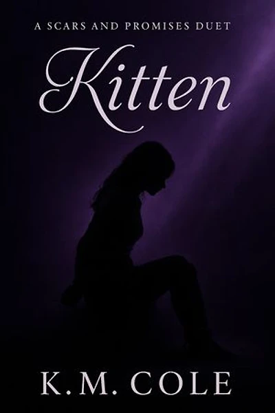 Kitten: Scars and Promises Duet, #1