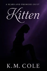 Kitten: Scars and Promises Duet, #1