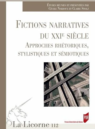 Fictions narratives au XXIe siècle: approches rhétoriques, stylistiques et sémiotiques