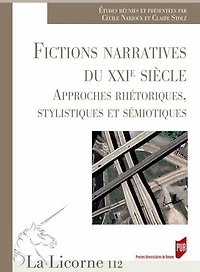 Fictions narratives au XXIe siècle: approches rhétoriques, stylistiques et sémiotiques