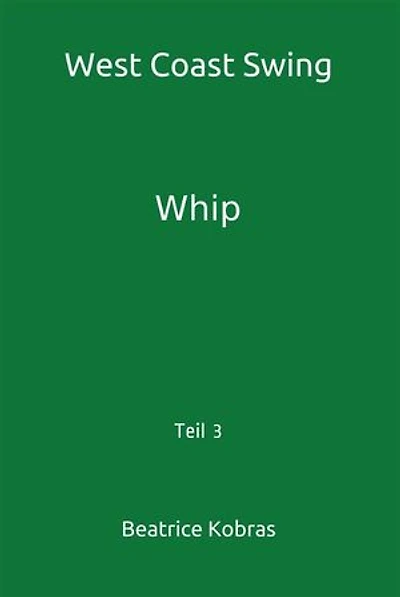 West Coast Swing - Whip - Teil 3