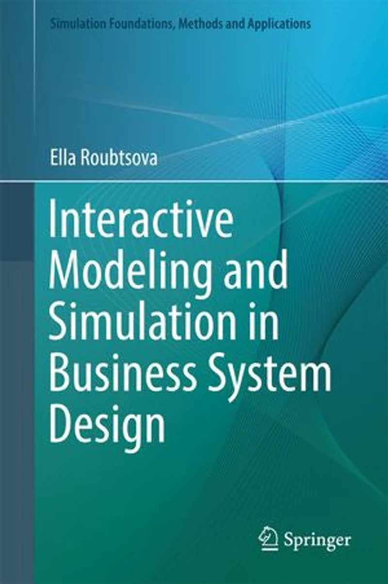 Interactive Modeling and Simulation Business System Design