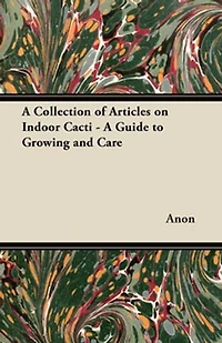 A Collection of Articles on Indoor Cacti