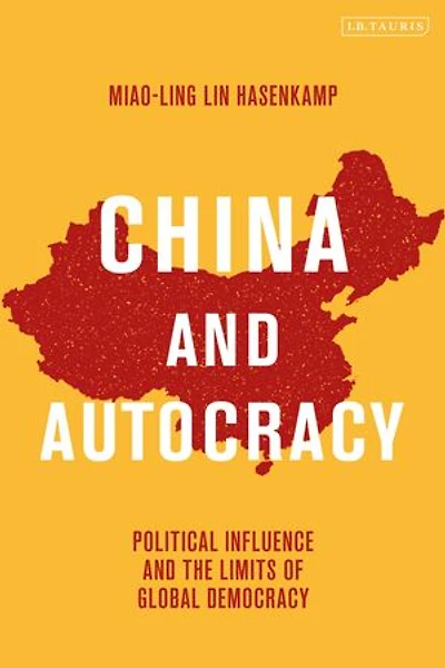China and Autocracy: Political Influence the Limits of Global Democracy