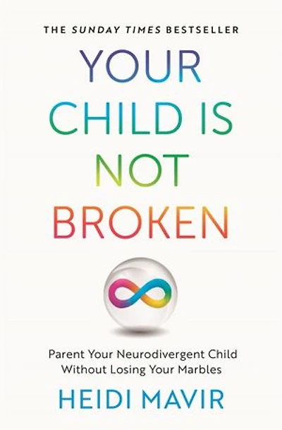 Your Child is Not Broken: Parent Neurodivergent Without Losing Marbles