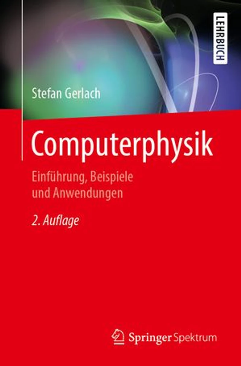 Computerphysik: Einführung, Beispiele und Anwendungen