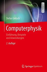 Computerphysik: Einführung, Beispiele und Anwendungen