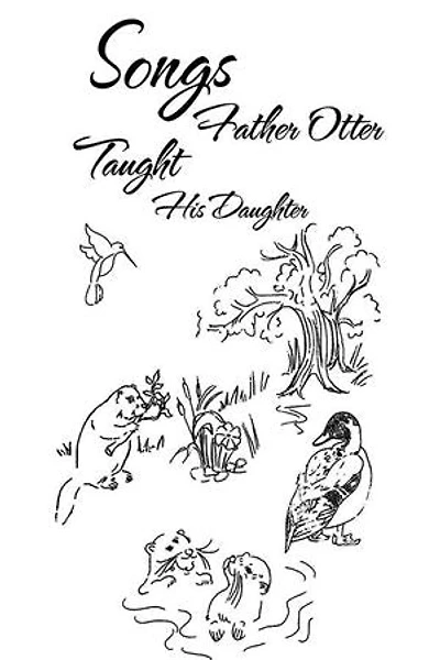 Songs Father Otter Taught His Daughter
