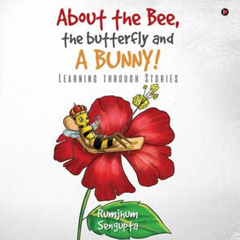 About the Bee, the Butterfly and a Bunny!: Learning through Stories