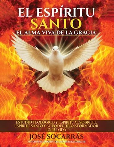El Espíritu Santo, el Alma Viva de la Gracia: Estudio Teológico y Espiritual sobre el Espíritu Santo y su poder transformador en tu Vida!