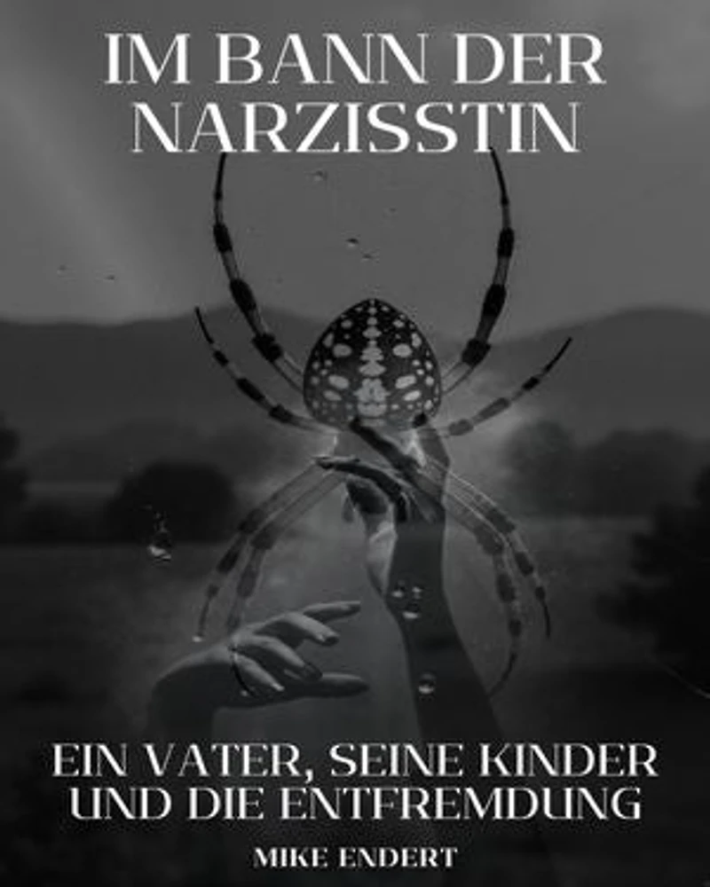 Im Bann der Narzisstin: Die schleichende Entfremdung