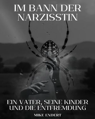 Im Bann der Narzisstin: Die schleichende Entfremdung