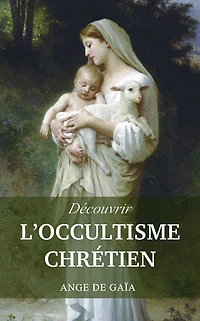 Découvrir l'Occultisme Chrétien