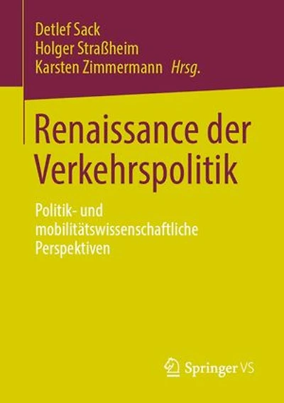 Renaissance der Verkehrspolitik: Politik- und mobilitätswissenschaftliche Perspektiven