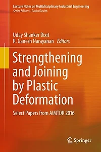 Strengthening And Joining By Plastic Deformation: Select Papers From Aimtdr 2016