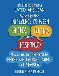 What Is the Difference Between Latinx, Latino, and Hispanic? / ¿Cuál Es La Diferencia Entre Ser Latino O Hispano?