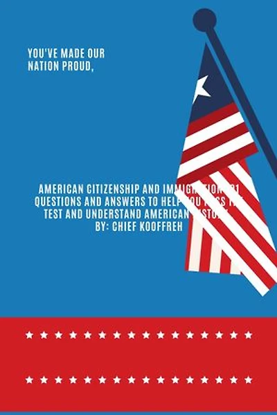 American Citizenship and Immigration 101 Questions and Answers to Help you Pass the Test and Understand American History .