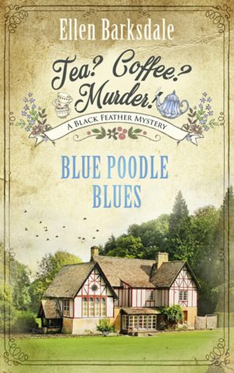 Tea? Coffee? Murder! - Blue Poodle Blues: A Black Feather Mystery