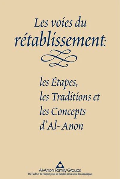 Les voies du rétablissement: Les Étapes, les Traditions et les Concepts d’Al-Anon