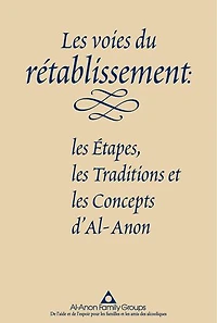 Les voies du rétablissement: Les Étapes, les Traditions et les Concepts d’Al-Anon
