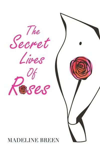 The Secret Lives Of Roses