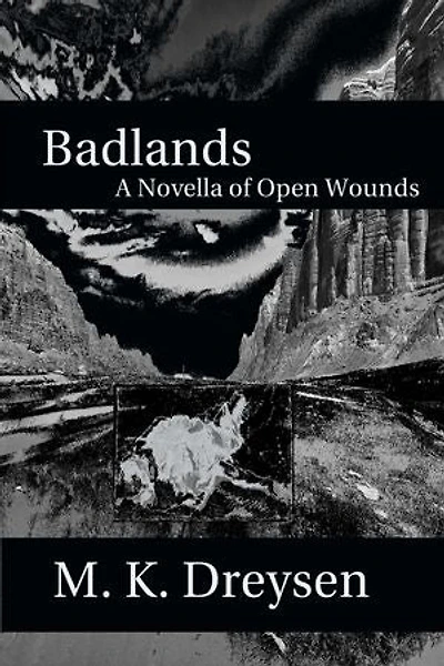 Badlands: A Novella of Open Wounds